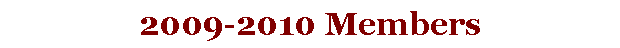 Text Box: 2009-2010 Members