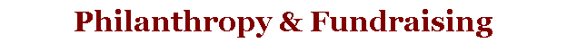Text Box: Philanthropy & Fundraising